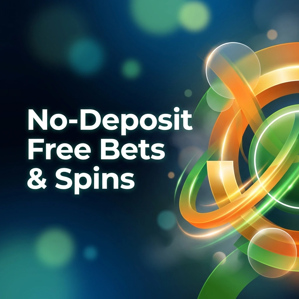 No-Deposit Free Bets & Spins